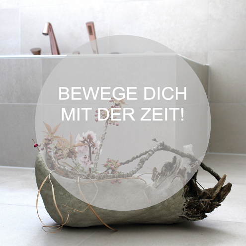 Bewege dich mit der Zeit!